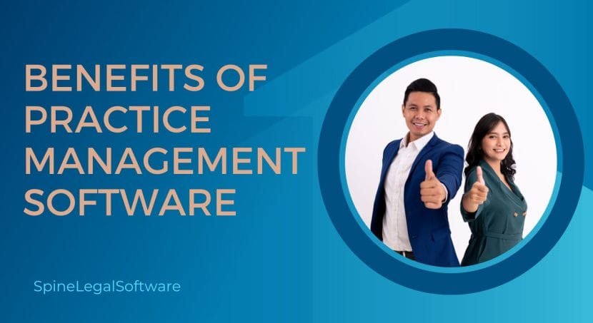 SpineLegal Benefits of Practice Management Software
